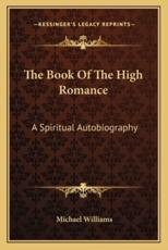 The Book of the High Romance - Professor of Philosophy Michael Williams