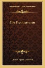 The Frontiersmen - Charles Egbert Craddock (author)