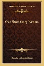 Our Short Story Writers - Blanche Colton Williams (author)