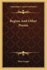 Regina and Other Poems - Eliza Cruger (author)