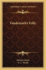 Vandemark's Folly - Herbert Quick, N C Wyeth (illustrator)