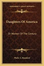 Daughters of America - Phebe Ann Hanaford (author)