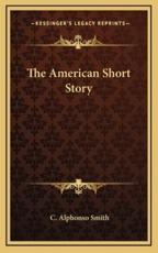 The American Short Story - C Alphonso Smith (author)