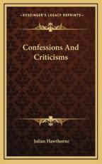 Confessions And Criticisms - Julian Hawthorne (author)