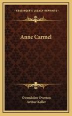 Anne Carmel - Gwendolen Overton (author), Arthur Keller (illustrator)