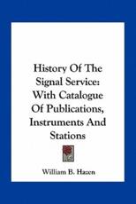 History of the Signal Service - William Babcock Hazen (author)