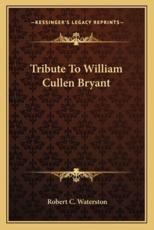 Tribute to William Cullen Bryant - Robert C Waterston (author)