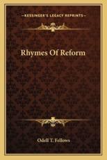 Rhymes of Reform - Odell T Fellows