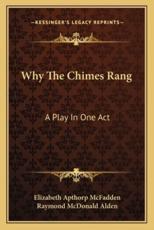 Why the Chimes Rang - Elizabeth Apthorp McFadden, Raymond McDonald Alden