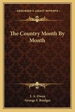 The Country Month by Month - J A Owen, George S Boulger