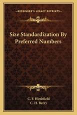 Size Standardization by Preferred Numbers - C F Hirshfield (author), C H Berry (author)