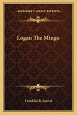 Logan the Mingo - Franklin B Sawvel (author)