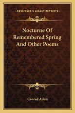 Nocturne of Remembered Spring and Other Poems - Conrad Aiken