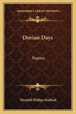Dorian Days - Wendell Phillips Stafford (author)