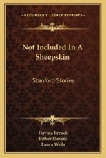 Not Included In A Sheepskin - Davida French, Esther Stevens, Laura Wells