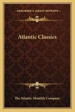 Atlantic Classics - The Atlantic Monthly Company (author)