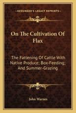 On the Cultivation of Flax - John Warnes