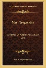 Mrs. Tregaskiss - Mrs Campbell Praed (author)