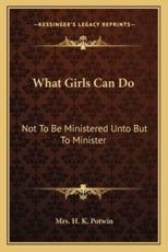 What Girls Can Do - Mrs H K Potwin (author)