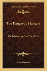 The Kangaroo Hunters - Anne Bowman