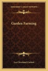 Garden Farming - Lee Cleveland Corbett