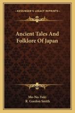 Ancient Tales and Folklore of Japan - Mo-No-Yuki, R Gordon Smith (foreword)