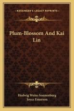 Plum-Blossom and Kai Lin - Hedwig Weiss-Sonnenburg (author), Joyce Emerson (translator)