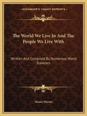 The World We Live in and the People We Live With - Mason Warner (editor)