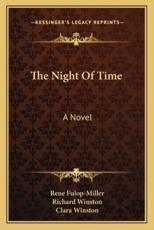 The Night Of Time - Rene Fulop-Miller (author), Professor Richard Winston (translator), Clara Winston (translator)