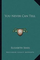 You Never Can Tell - Elisabeth Sears (author)