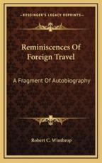 Reminiscences of Foreign Travel - Robert C Winthrop (author)