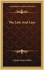 The Lute and Lays - Charles Stuart Welles (author)