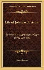 Life of John Jacob Astor - James Parton (author)