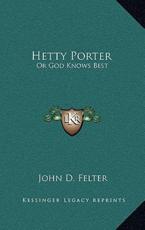 Hetty Porter - John D Felter (author)