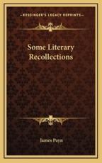 Some Literary Recollections - James Payn (author)