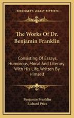 The Works of Dr. Benjamin Franklin - Benjamin Franklin, Richard Price (foreword)