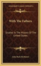 With The Fathers - John Bach McMaster (author)