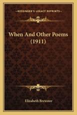 When and Other Poems (1911) - Elizabeth Brewster (author)