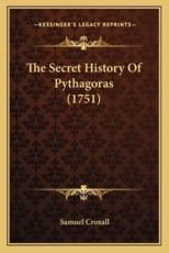 The Secret History Of Pythagoras (1751) - Samuel Croxall (translator)