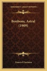 Bonbons, Astral (1909) - Francis P Savinien