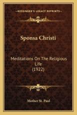Sponsa Christi - Mother St Paul (author)