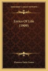 Lyrics of Life (1909) - Florence Earle Coates (author)