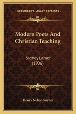 Modern Poets and Christian Teaching - Henry Nelson Snyder (author)