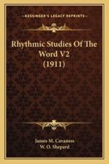 Rhythmic Studies of the Word V2 (1911) - James M Cavaness, W O Shepard (introduction)