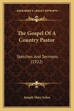 The Gospel of a Country Pastor - Joseph Mary Leleu