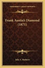 Frank Austin's Diamond (1871) - Julia A Mathews (author)