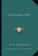 Old Junk (1918) - H M Tomlinson (author)