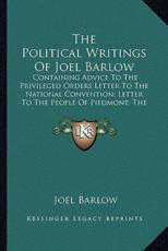 The Political Writings of Joel Barlow the Political Writings of Joel Barlow - Joel Barlow (author)