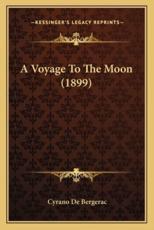 A Voyage to the Moon (1899) a Voyage to the Moon (1899) - Cyrano de Bergerac