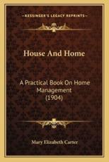 House and Home - Mary Elizabeth Carter (author)